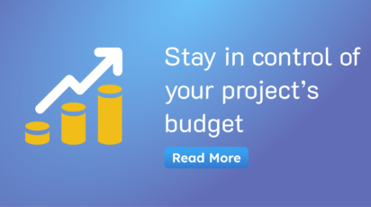 Stay in Control of Your Project’s Budget and Reduce Risk